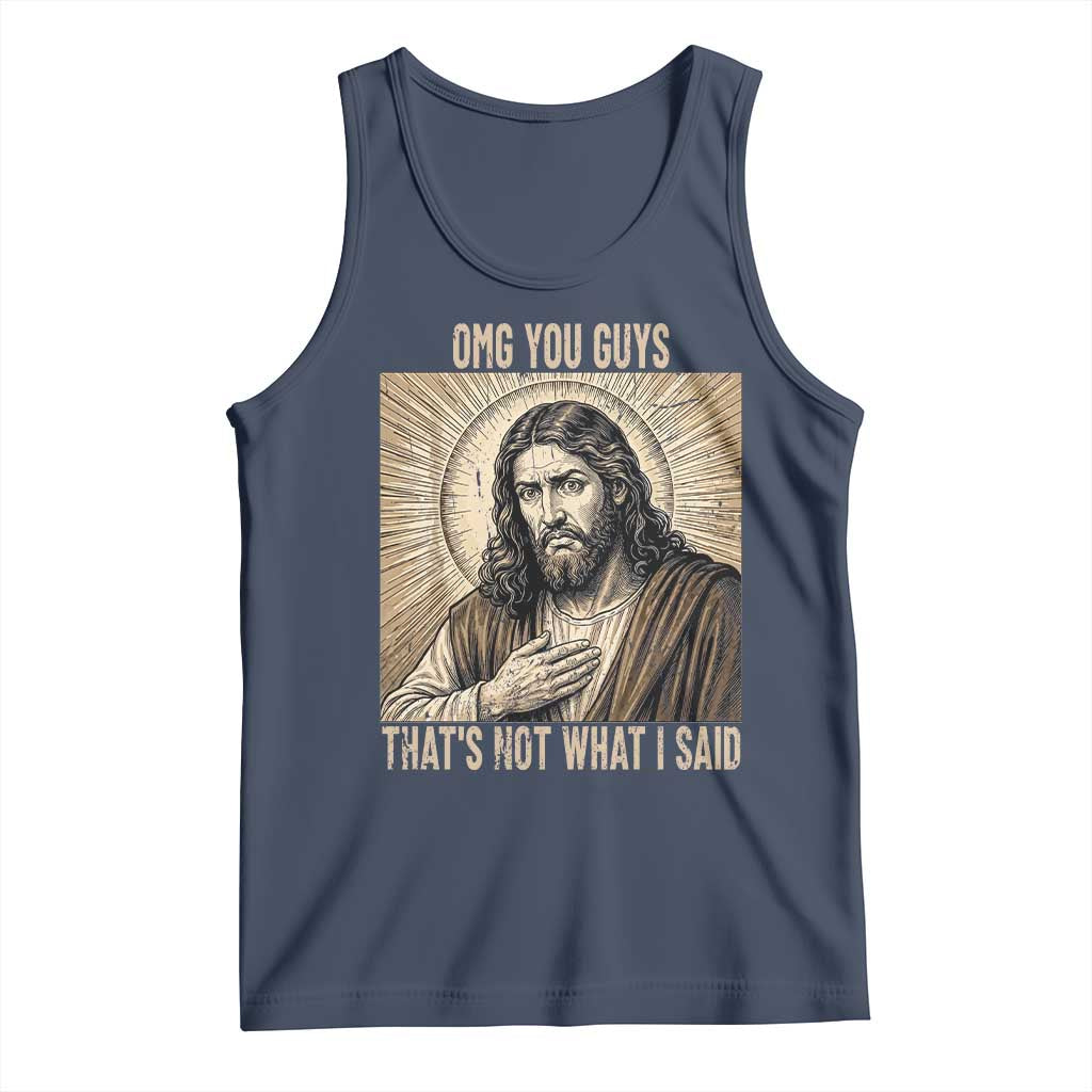 Funny Christian Jesus Faith Meme Tank Top Omg You Guys Thats Not What I Said