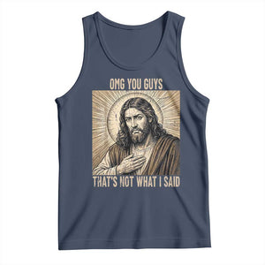 Funny Christian Jesus Faith Meme Tank Top Omg You Guys Thats Not What I Said