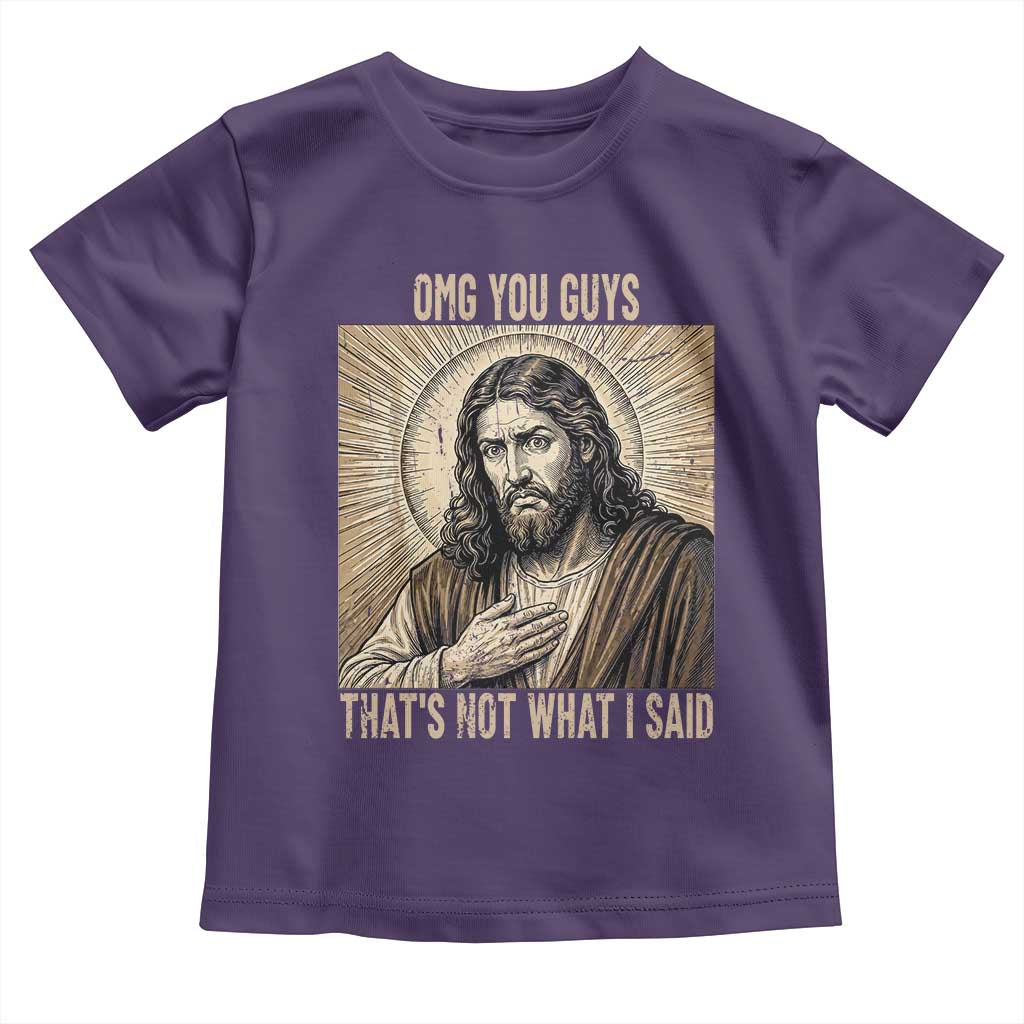 Funny Christian Jesus Faith Meme Toddler T Shirt Omg You Guys Thats Not What I Said TS12 Purple Print Your Wear