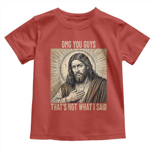 Funny Christian Jesus Faith Meme Toddler T Shirt Omg You Guys Thats Not What I Said TS12 Red Print Your Wear