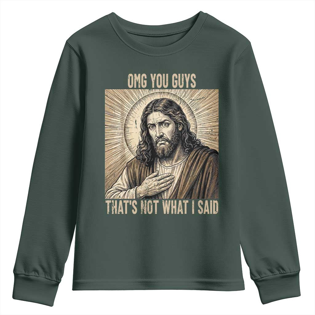 Funny Christian Jesus Faith Meme Youth Sweatshirt Omg You Guys Thats Not What I Said