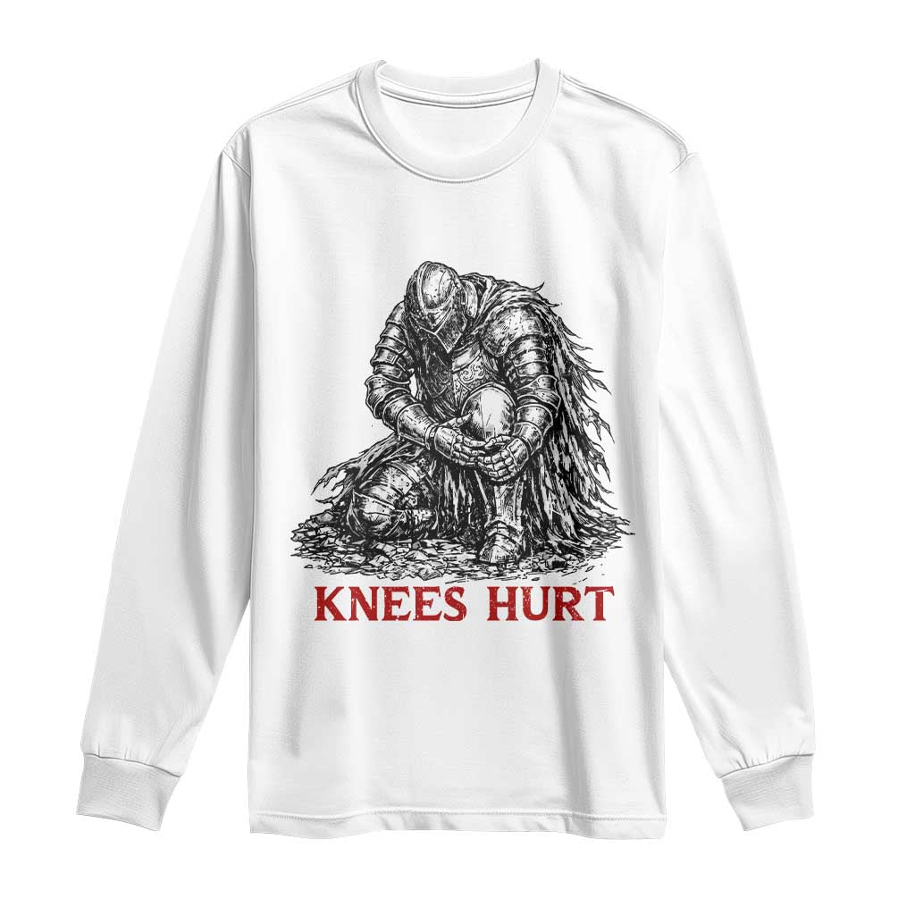 Funny Knees Hurt Medieval Knight Long Sleeve Shirt Dark Fantasy Sword Warrior Humor TS12 White Print Your Wear