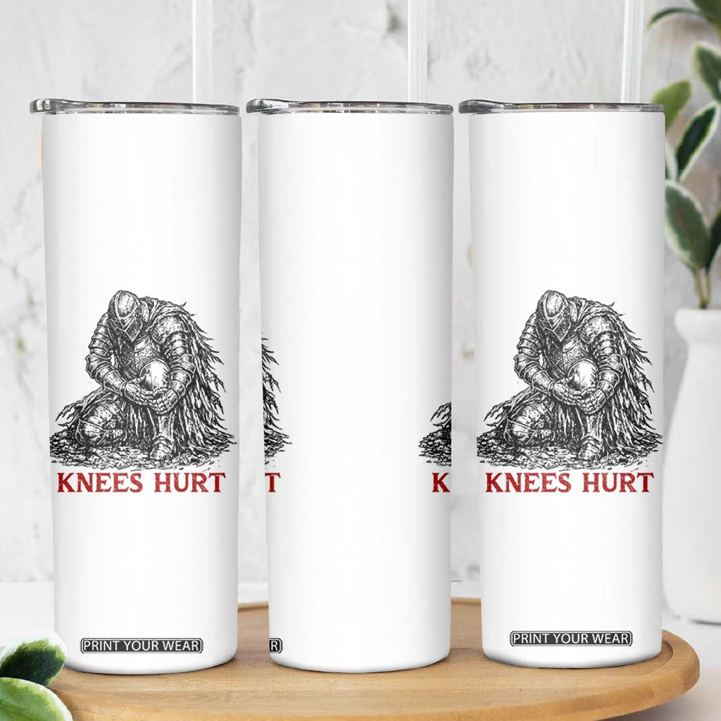 Funny Knees Hurt Medieval Knight Skinny Tumbler Dark Fantasy Sword Warrior Humor