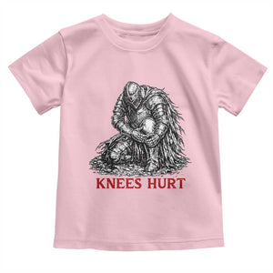 Funny Knees Hurt Medieval Knight Toddler T Shirt Dark Fantasy Sword Warrior Humor