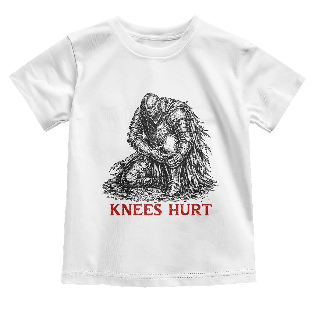 Funny Knees Hurt Medieval Knight Toddler T Shirt Dark Fantasy Sword Warrior Humor
