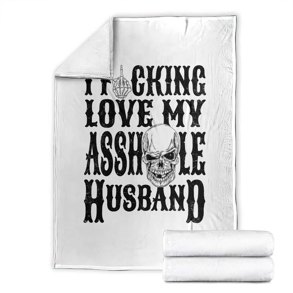 Funny Sarcastic Husband Wife Quotes Throw Blanket I Fcking Love My Asshole Husband TS12 White Print Your Wear