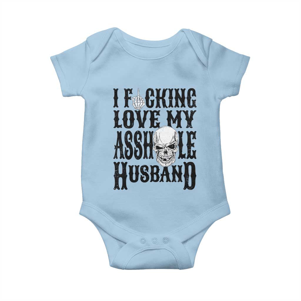 Funny Sarcastic Husband Wife Quotes Baby Onesie I Fcking Love My Asshole Husband
