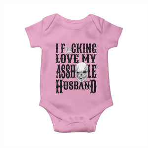 Funny Sarcastic Husband Wife Quotes Baby Onesie I Fcking Love My Asshole Husband