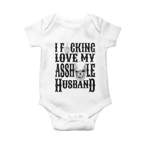 Funny Sarcastic Husband Wife Quotes Baby Onesie I Fcking Love My Asshole Husband