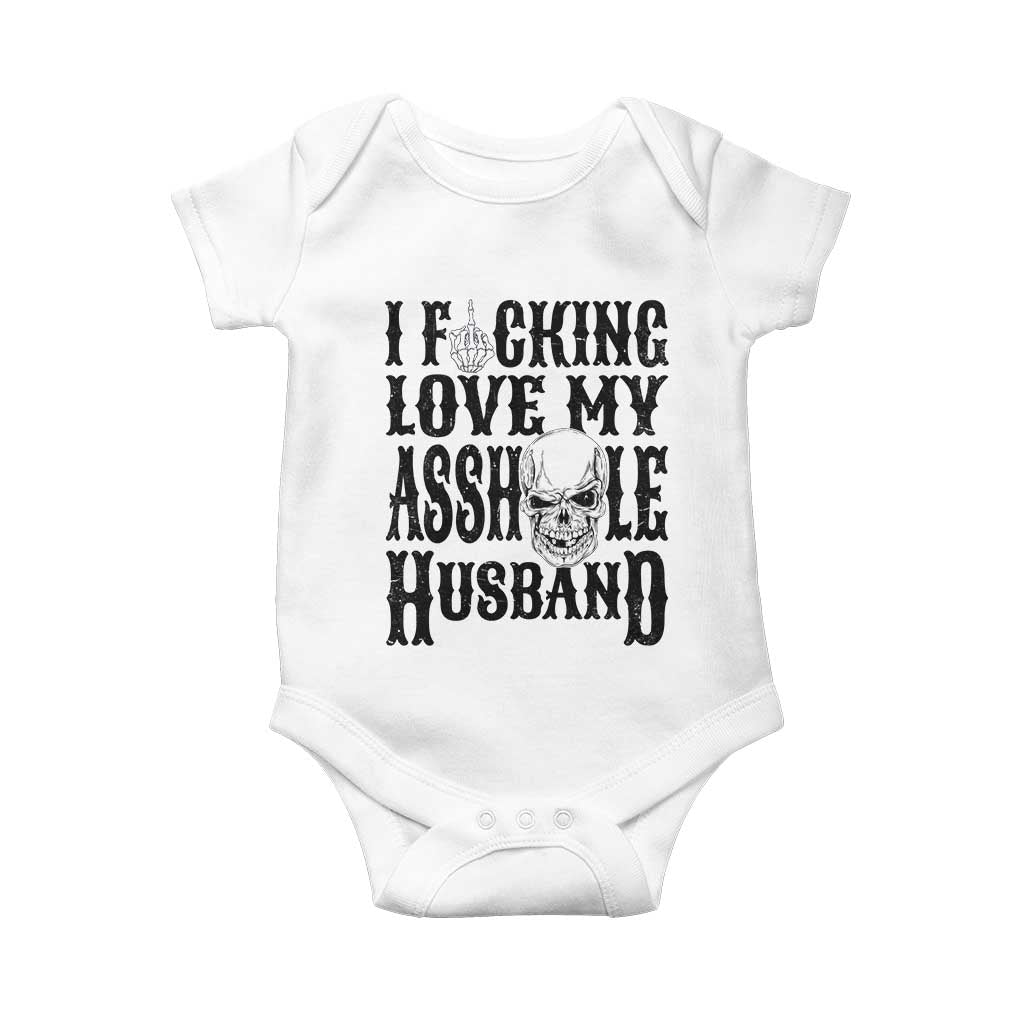 Funny Sarcastic Husband Wife Quotes Baby Onesie I Fcking Love My Asshole Husband TS12 White Print Your Wear