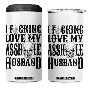 Funny Sarcastic Husband Wife Quotes 4 in 1 Can Cooler Tumbler I Fcking Love My Asshole Husband
