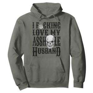 Funny Sarcastic Husband Wife Quotes Hoodie I Fcking Love My Asshole Husband