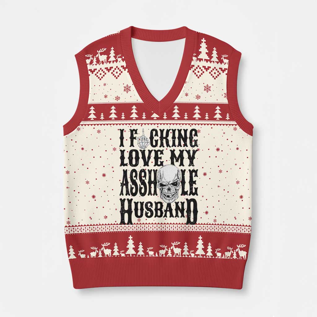 Funny Sarcastic Husband Wife Quotes V-Neck Knit Sweater Vest I Fcking Love My Asshole Husband TS12 Beige Red Print Your Wear