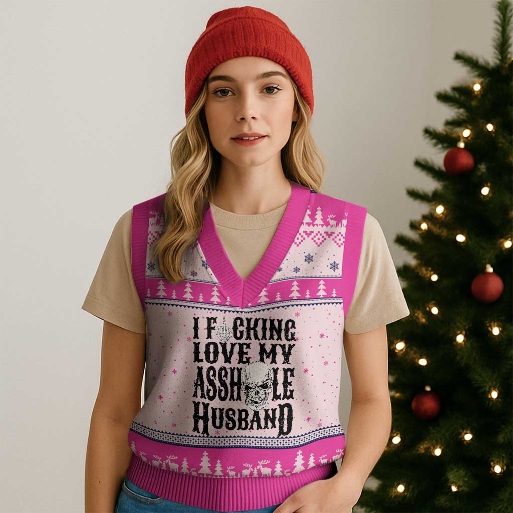 Funny Sarcastic Husband Wife Quotes V-Neck Knit Sweater Vest I Fcking Love My Asshole Husband