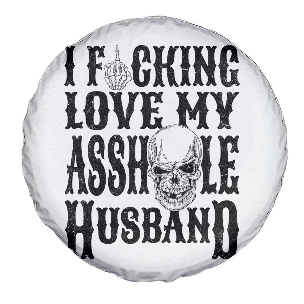 Funny Sarcastic Husband Wife Quotes Spare Tire Cover I Fcking Love My Asshole Husband