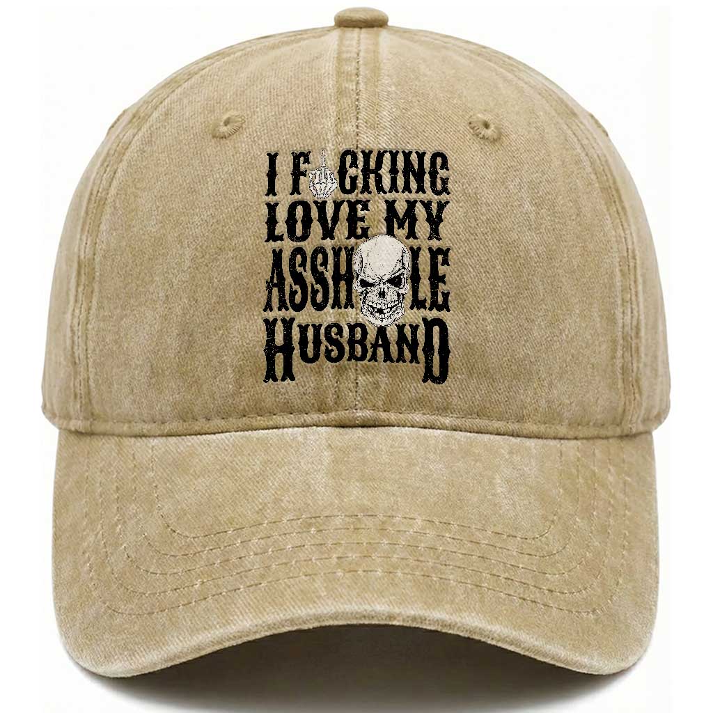 Funny Sarcastic Husband Wife Quotes Washed Cotton Baseball Cap I Fcking Love My Asshole Husband TS12 Print Your Wear
