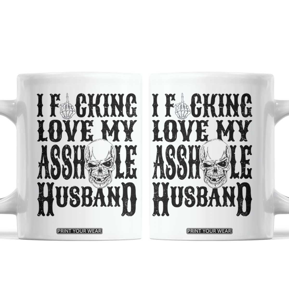 Funny Sarcastic Husband Wife Quotes Coffee Mug I Fcking Love My Asshole Husband TS12 White Print Your Wear