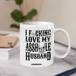 Funny Sarcastic Husband Wife Quotes Coffee Mug I Fcking Love My Asshole Husband