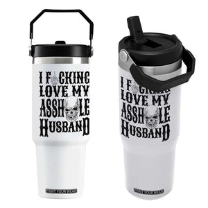 Funny Sarcastic Husband Wife Quotes Flip Straw Tumbler I Fcking Love My Asshole Husband