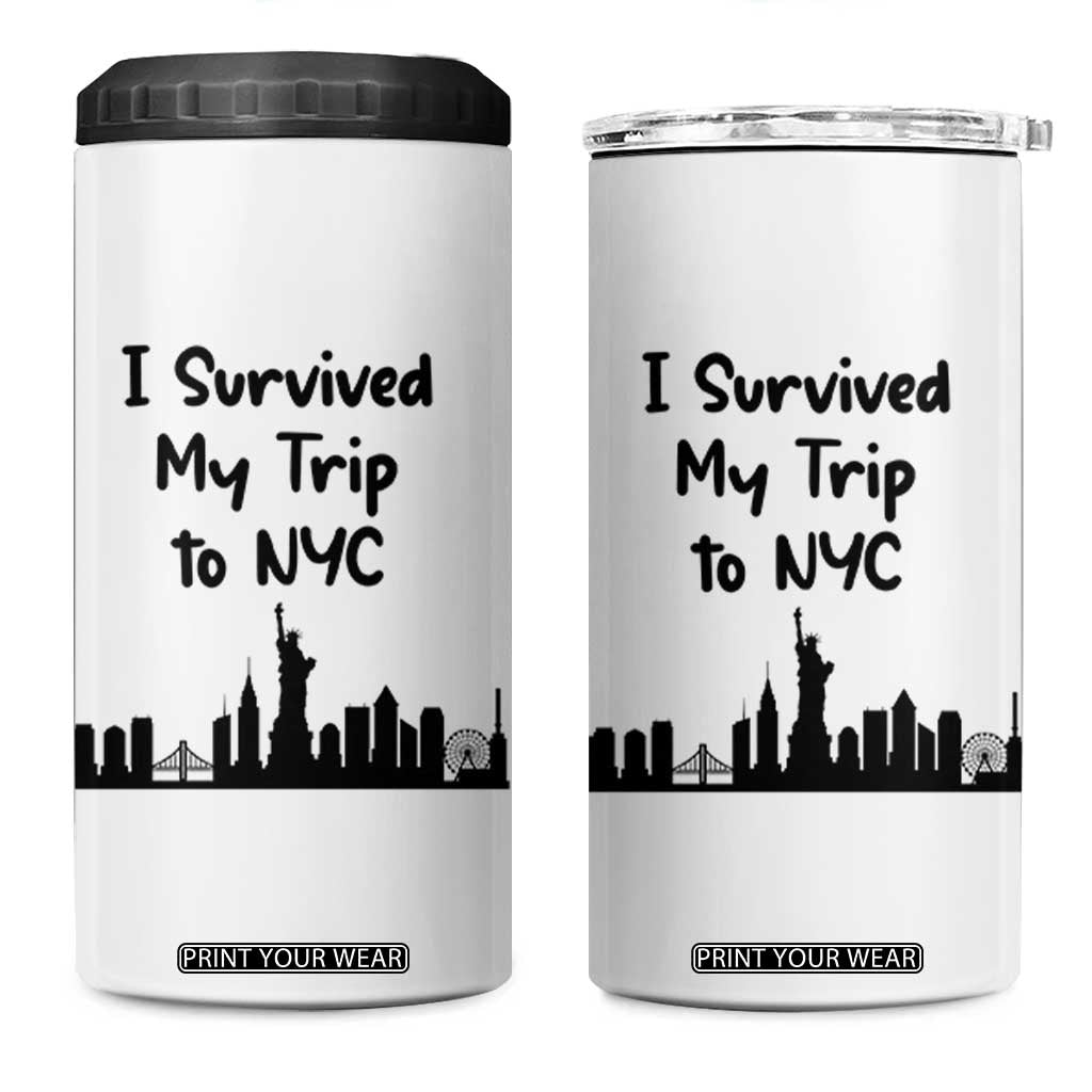 New York City Skyline Travel Tourist 4 in 1 Can Cooler Tumbler I Survived My Trip To NYC