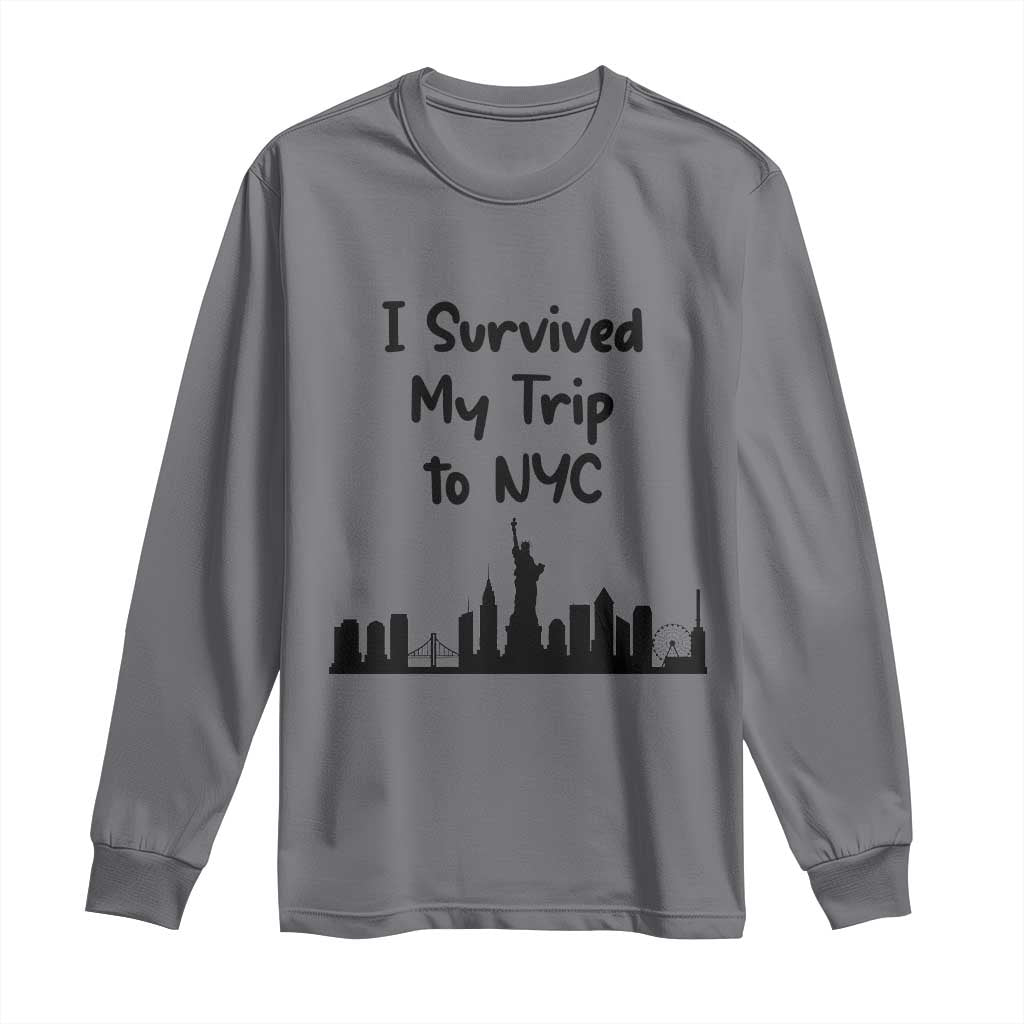 New York City Skyline Travel Tourist Long Sleeve Shirt I Survived My Trip To NYC