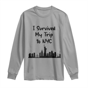 New York City Skyline Travel Tourist Long Sleeve Shirt I Survived My Trip To NYC