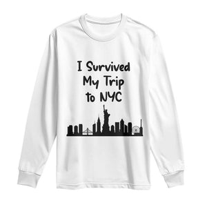 New York City Skyline Travel Tourist Long Sleeve Shirt I Survived My Trip To NYC