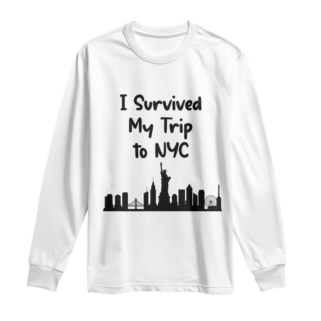 New York City Skyline Travel Tourist Long Sleeve Shirt I Survived My Trip To NYC TS12 White Print Your Wear