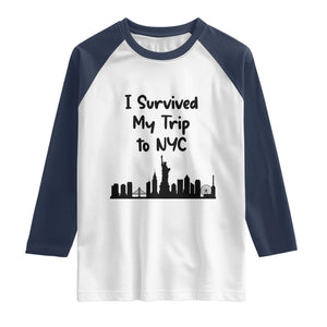 New York City Skyline Travel Tourist Raglan Shirt I Survived My Trip To NYC