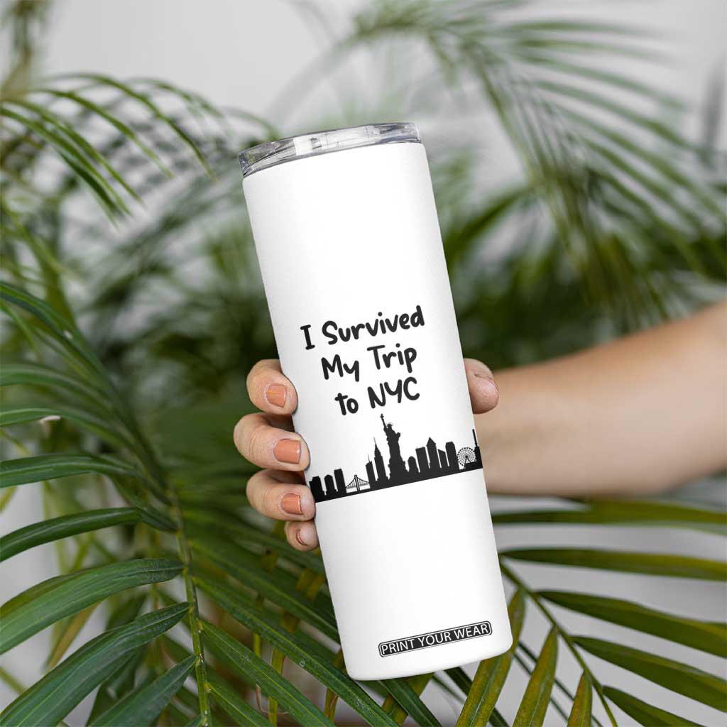 New York City Skyline Travel Tourist Skinny Tumbler I Survived My Trip To NYC