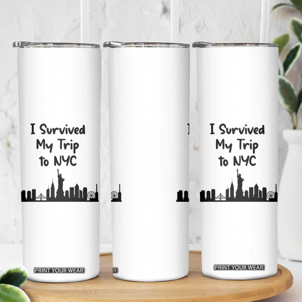 New York City Skyline Travel Tourist Skinny Tumbler I Survived My Trip To NYC