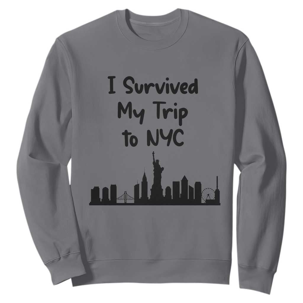 New York City Skyline Travel Tourist Sweatshirt I Survived My Trip To NYC