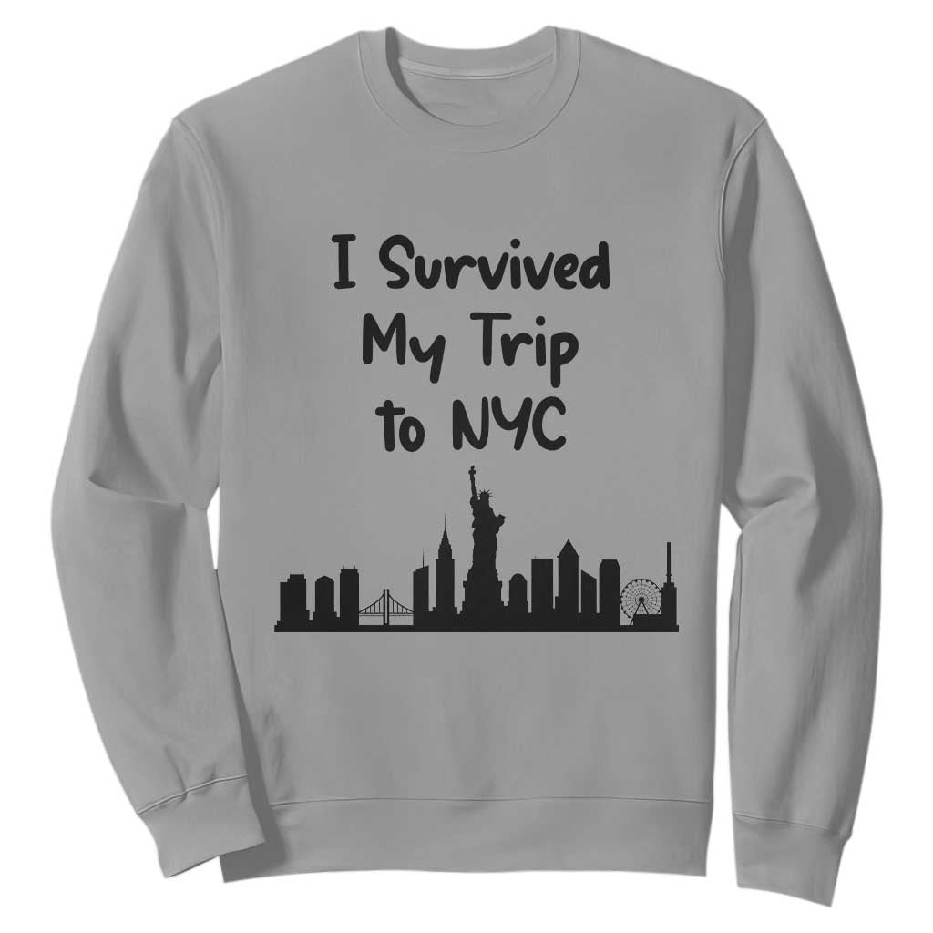 New York City Skyline Travel Tourist Sweatshirt I Survived My Trip To NYC