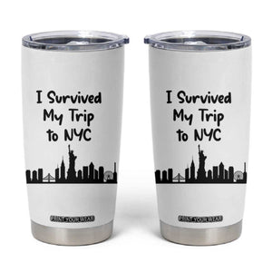 New York City Skyline Travel Tourist Tumbler Cup I Survived My Trip To NYC