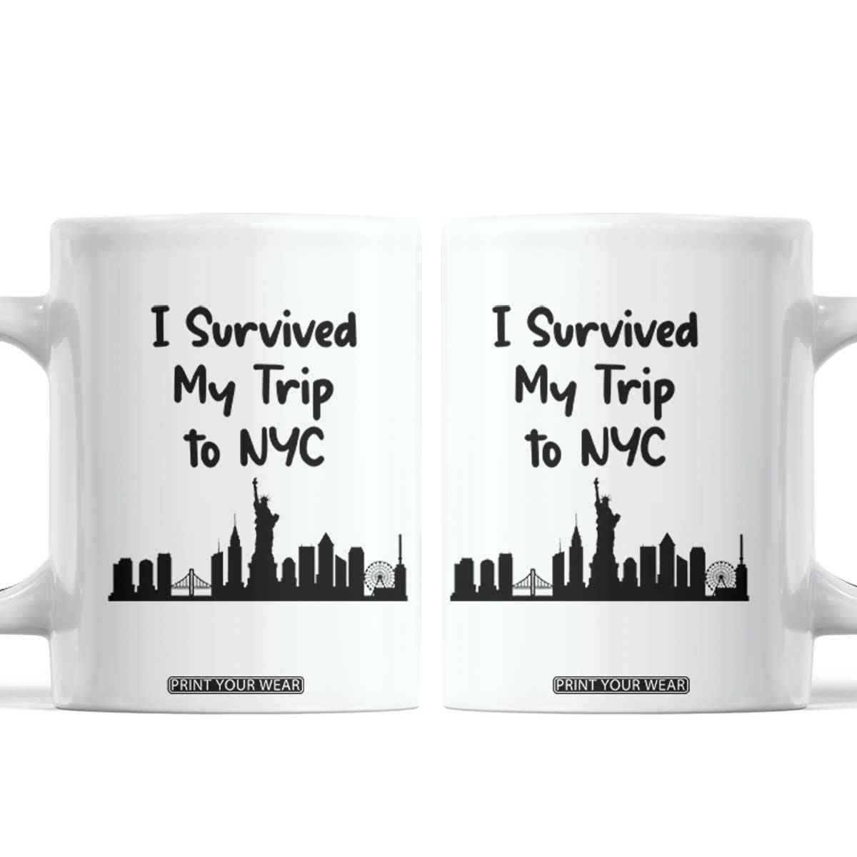 New York City Skyline Travel Tourist Coffee Mug I Survived My Trip To NYC TS12 White Print Your Wear