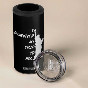 Funny New York City Travel Graphic 4 in 1 Can Cooler Tumbler I Survived My Trip To NYC