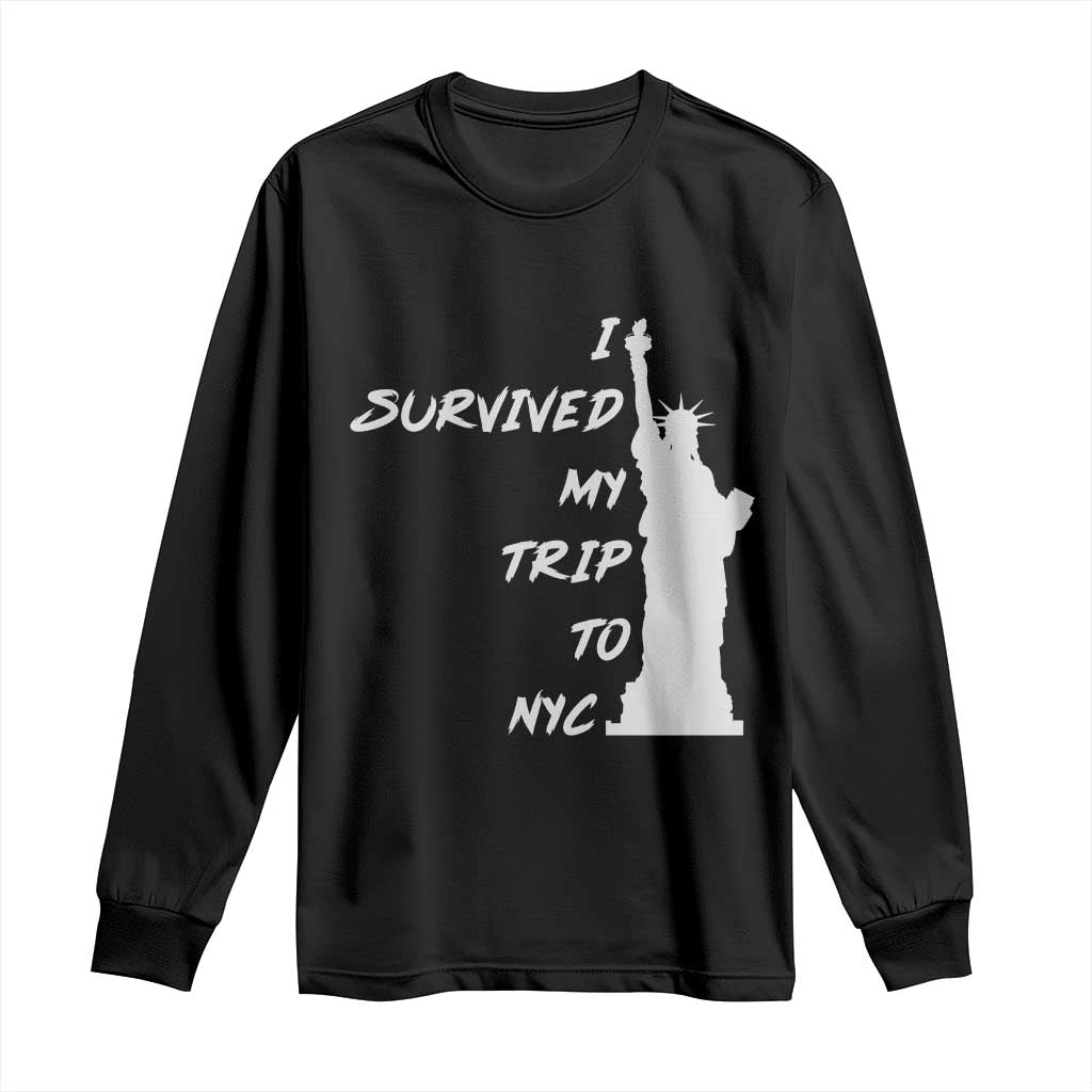 Funny New York City Travel Graphic Long Sleeve Shirt I Survived My Trip To NYC TS12 Black Print Your Wear