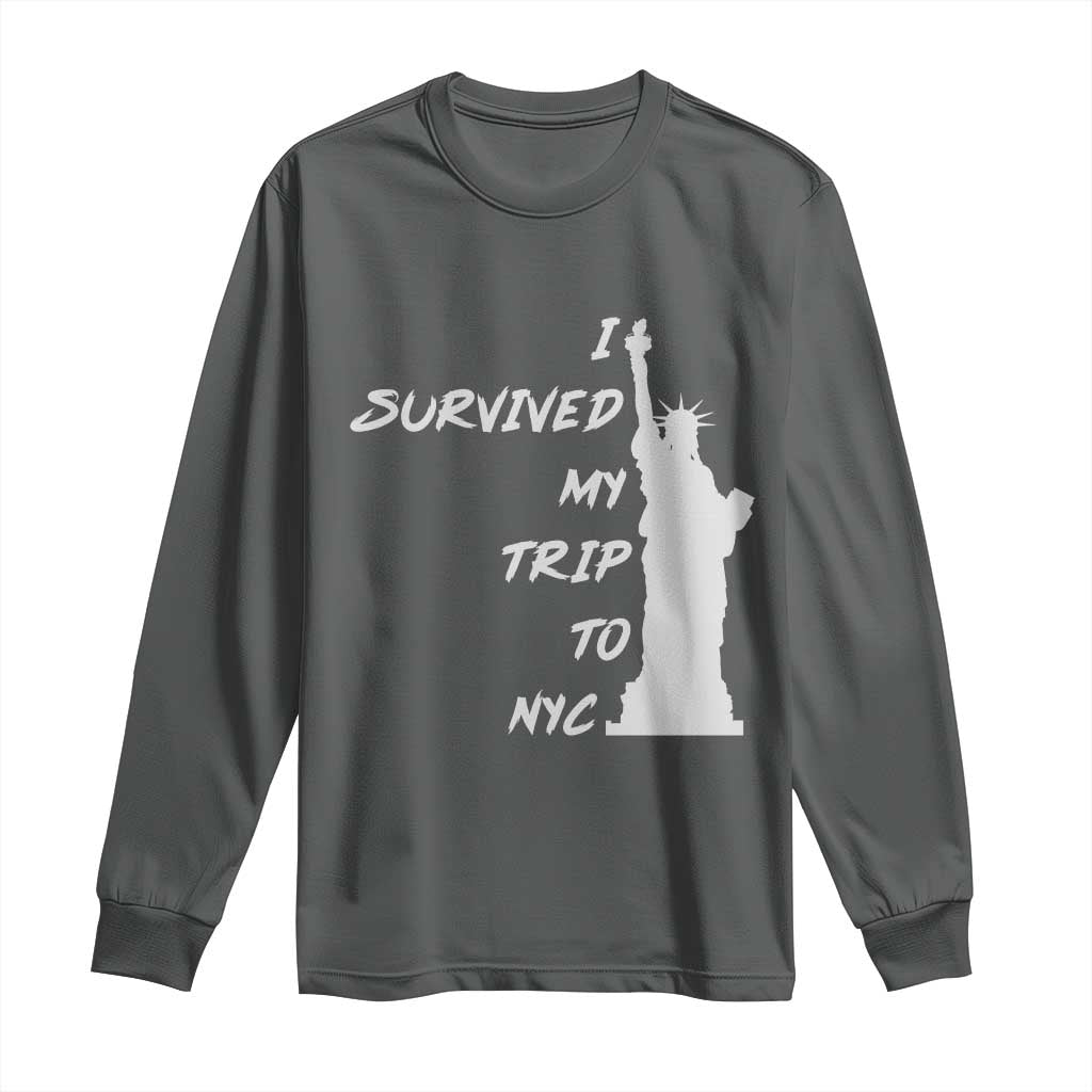 Funny New York City Travel Graphic Long Sleeve Shirt I Survived My Trip To NYC