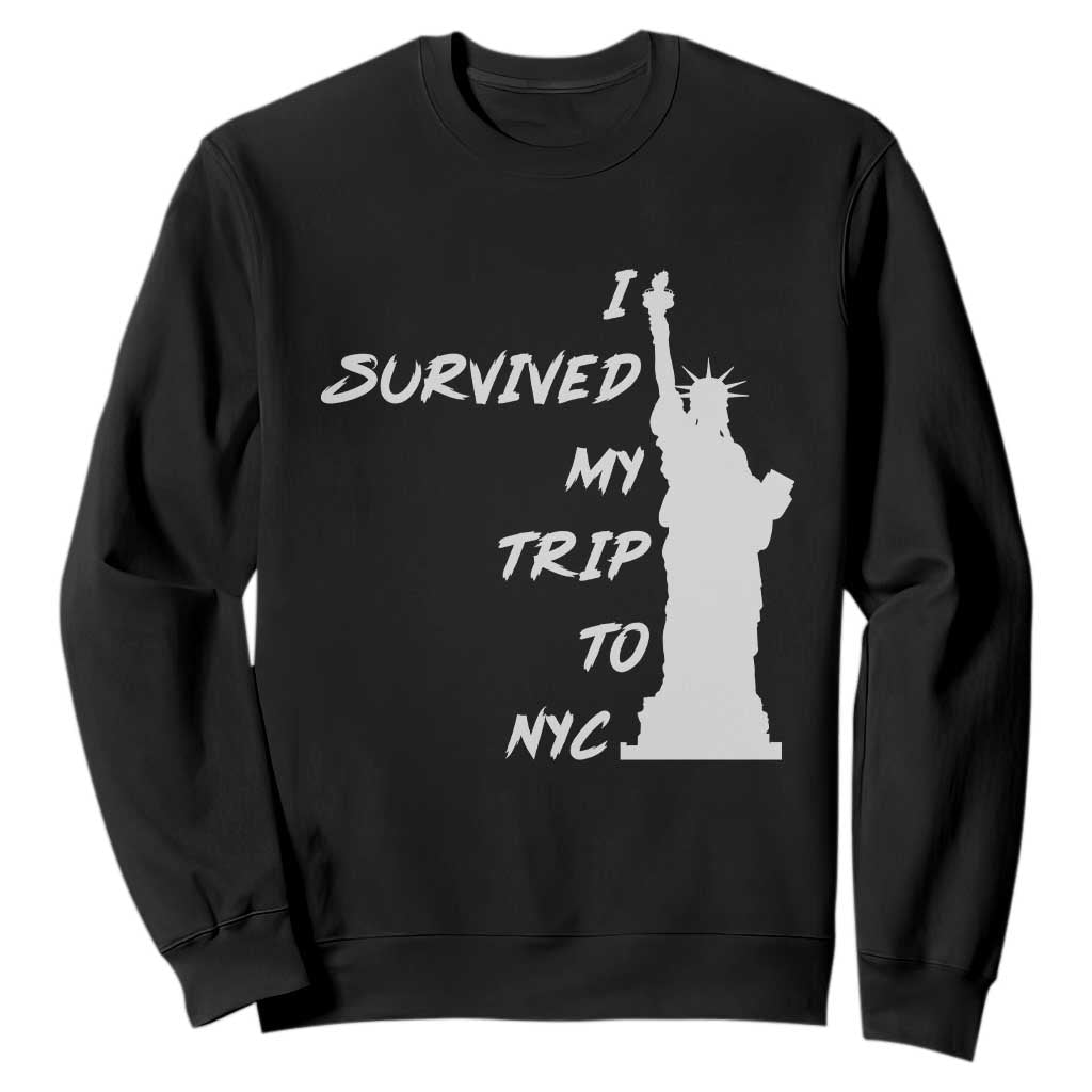 Funny New York City Travel Graphic Sweatshirt I Survived My Trip To NYC