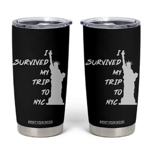 Funny New York City Travel Graphic Tumbler Cup I Survived My Trip To NYC