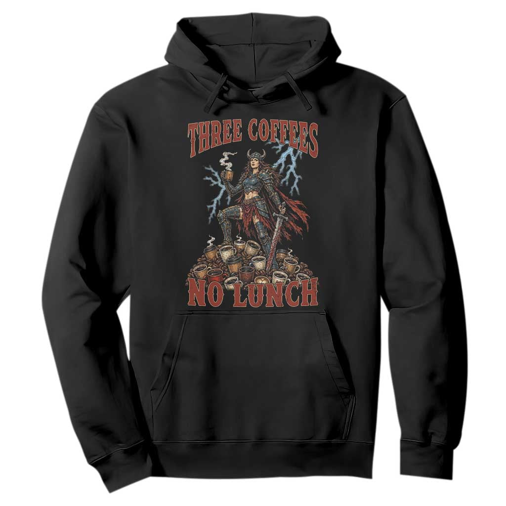 Funny Medieval Knight Worker Meme Hoodie Three Coffees No Lunch Valkyrie Coffee Lover TS12 Black Print Your Wear
