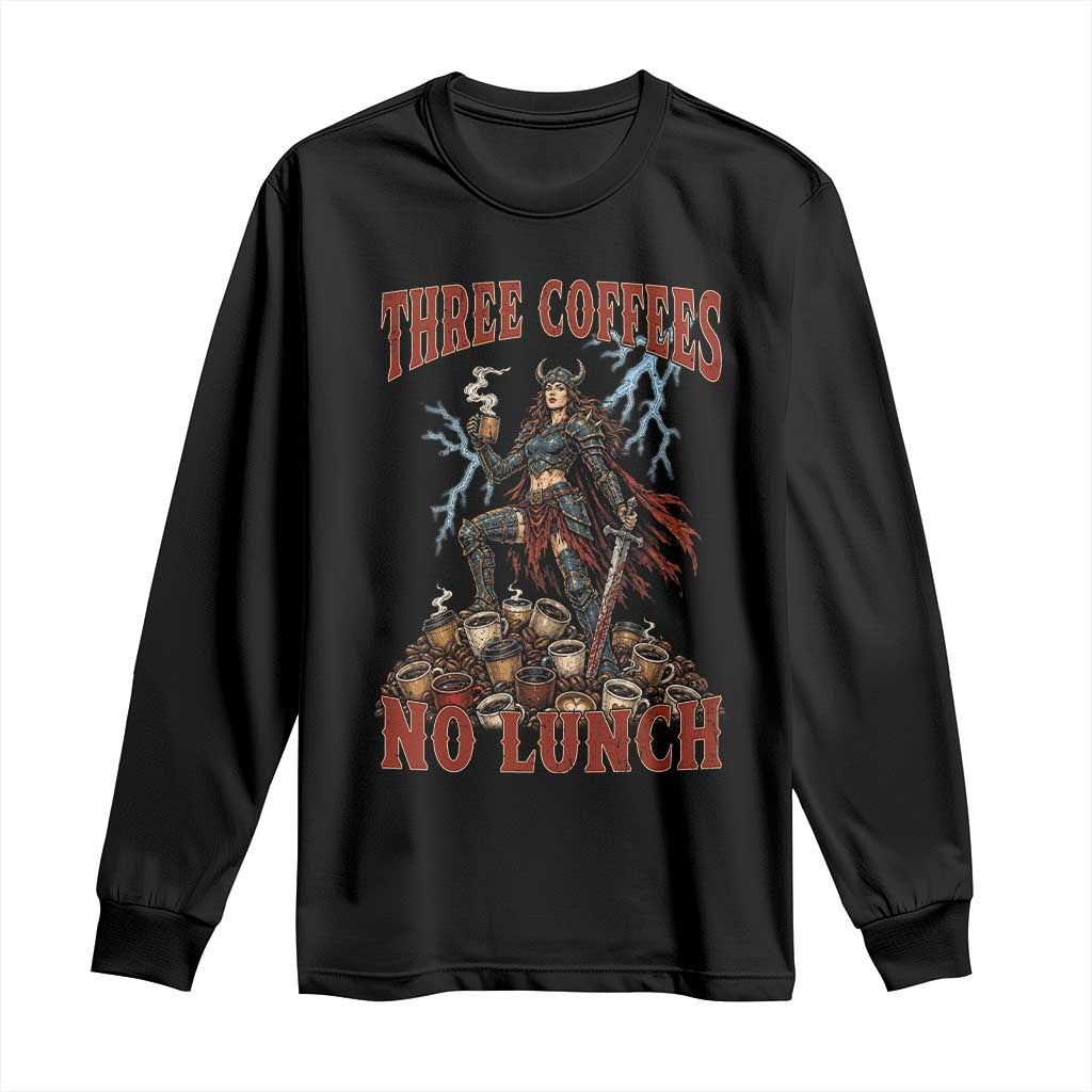Funny Medieval Knight Worker Meme Long Sleeve Shirt Three Coffees No Lunch Valkyrie Coffee Lover TS12 Black Print Your Wear