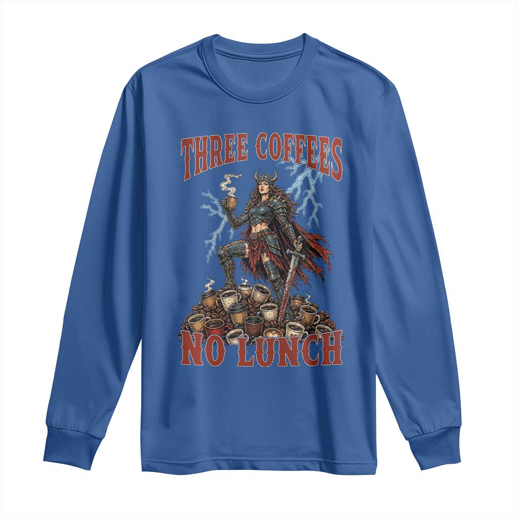 Funny Medieval Knight Worker Meme Long Sleeve Shirt Three Coffees No Lunch Valkyrie Coffee Lover