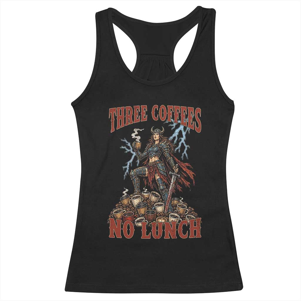 Funny Medieval Knight Worker Meme Racerback Tank Top Three Coffees No Lunch Valkyrie Coffee Lover TS12 Black Print Your Wear