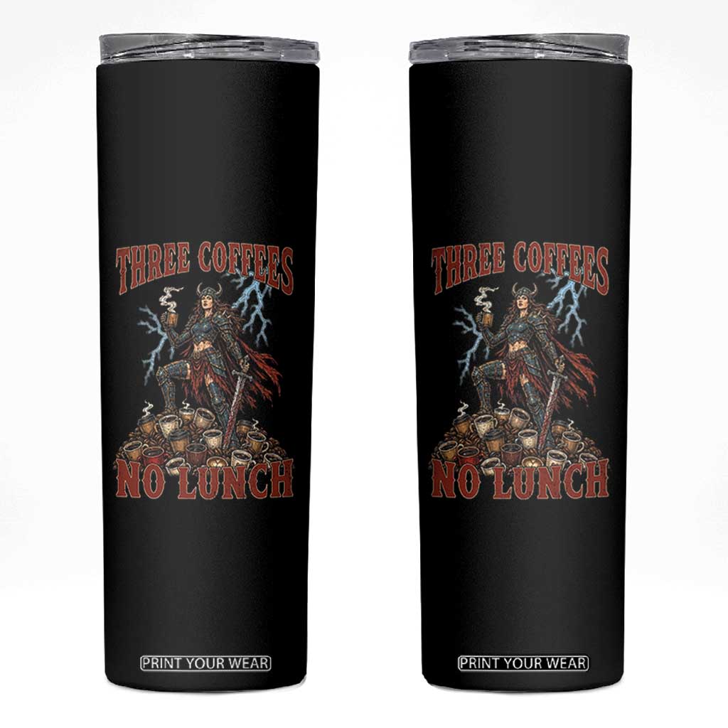 Funny Medieval Knight Worker Meme Skinny Tumbler Three Coffees No Lunch Valkyrie Coffee Lover TS12 Black Print Your Wear