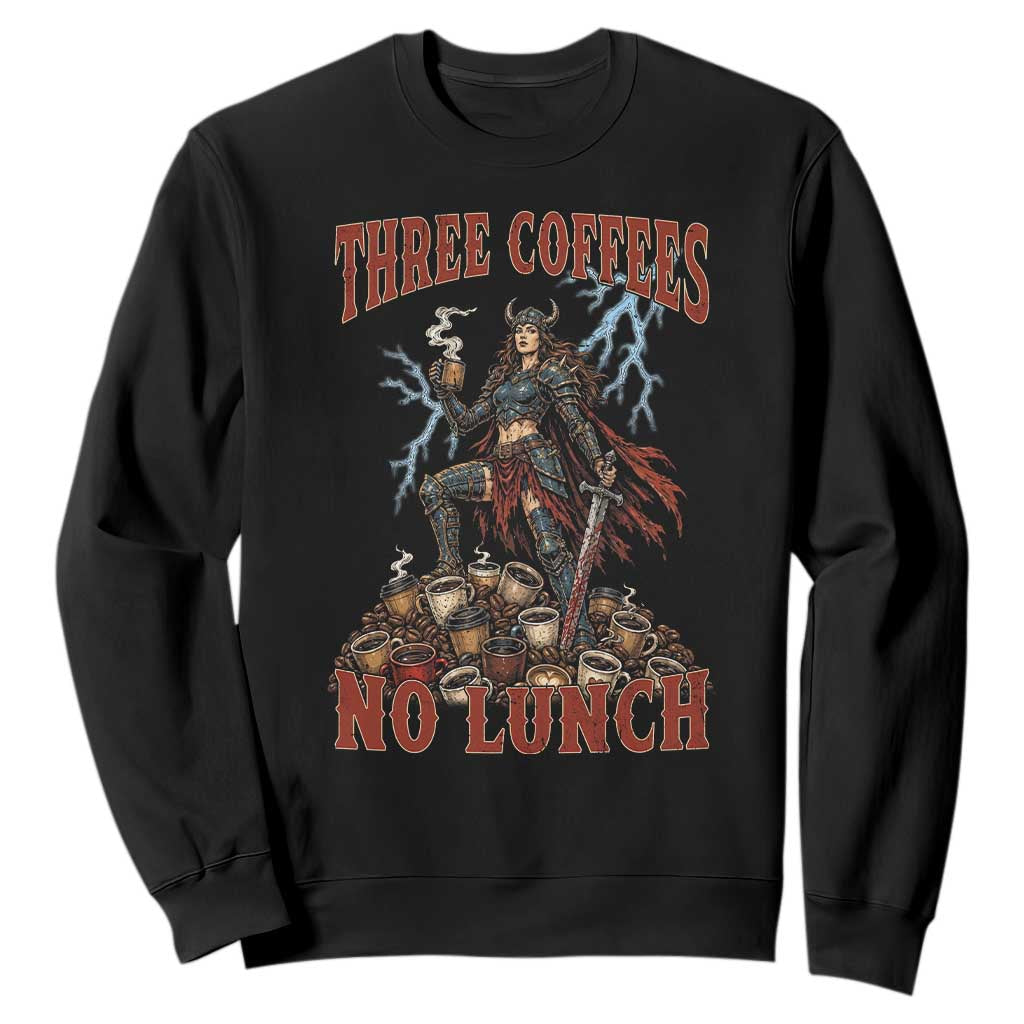 Funny Medieval Knight Worker Meme Sweatshirt Three Coffees No Lunch Valkyrie Coffee Lover TS12 Black Print Your Wear