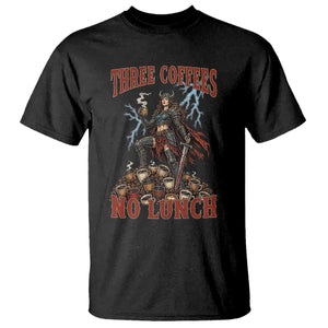 Funny Medieval Knight Worker Meme T Shirt Three Coffees No Lunch Valkyrie Coffee Lover
