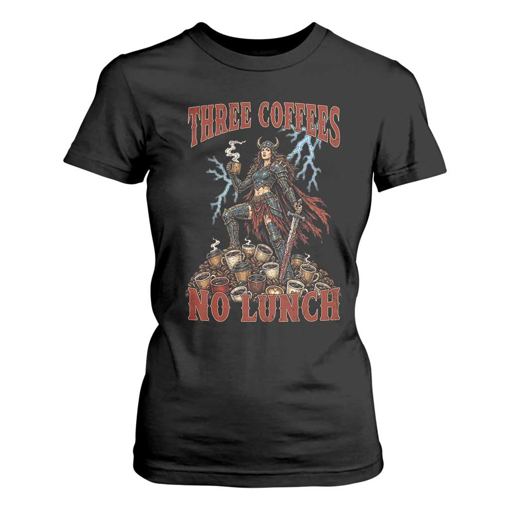 Funny Medieval Knight Worker Meme T Shirt For Women Three Coffees No Lunch Valkyrie Coffee Lover
