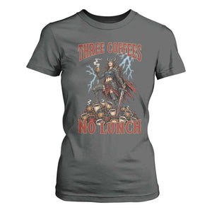 Funny Medieval Knight Worker Meme T Shirt For Women Three Coffees No Lunch Valkyrie Coffee Lover