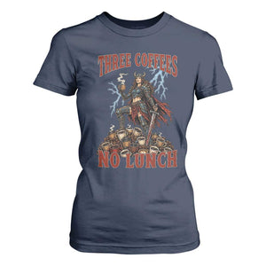 Funny Medieval Knight Worker Meme T Shirt For Women Three Coffees No Lunch Valkyrie Coffee Lover